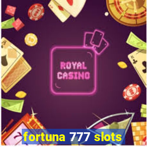 fortuna 777 slots